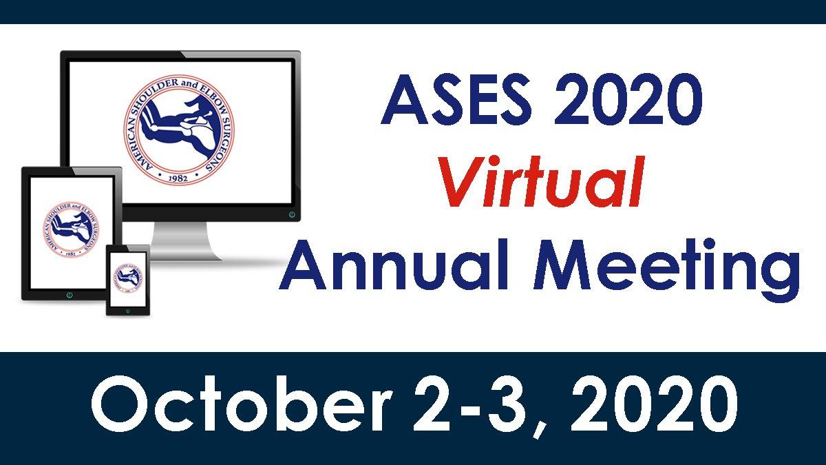 The American Shoulder and Elbow Surgeons 2020 Annual Virtual Meeting